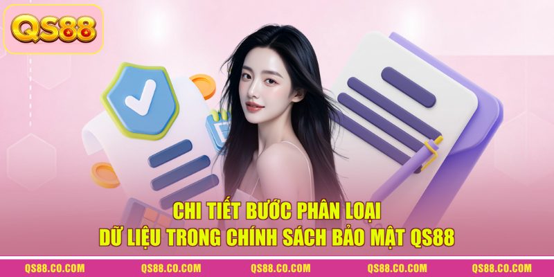 Chi tiết bước phân loại dữ liệu trong chính sách bảo mật QS88