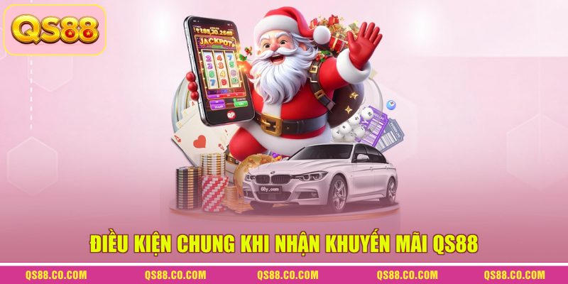 Điều kiện chung khi nhận khuyến mãi QS88