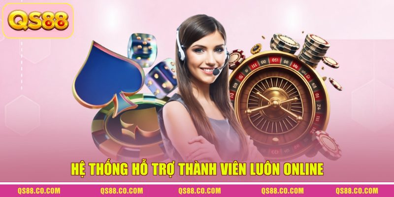 Hệ thống hỗ trợ thành viên luôn online