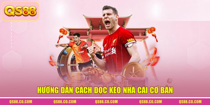 Cách Đọc Kèo Nhà Cái - Hướng Dẫn Nhận Định Cá Cược 2026 2 Hướng dẫn cách đọc kèo nhà cái cơ bản