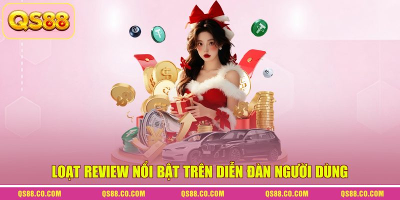 Loạt review nổi bật trên diễn đàn người dùng