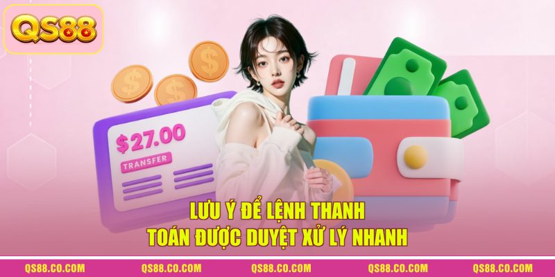 Lưu ý để lệnh thanh toán được duyệt xử lý nhanh