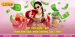 Rút Tiền QS88 - Quy Trình Đơn Giản, Nhận Thưởng Sau 1 Phút