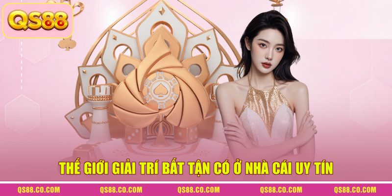 Thế giới giải trí bất tận có ở nhà cái uy tín
