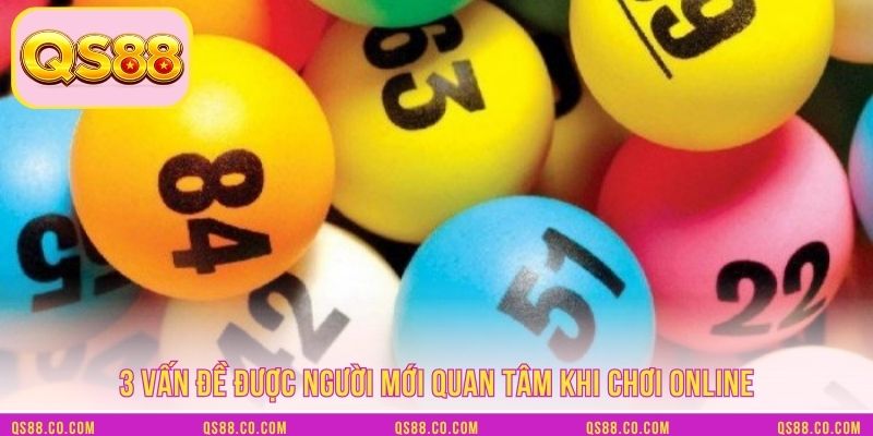 3 vấn đề được người mới quan tâm khi chơi online