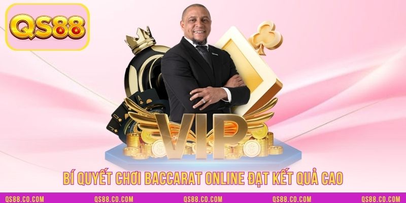 Bí quyết chơi baccarat online đạt kết quả cao Bí quyết chơi baccarat online đạt kết quả cao