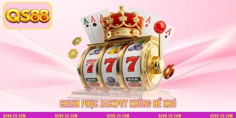 Chinh phục Jackpot không hề khó Chinh phục Jackpot không hề khó