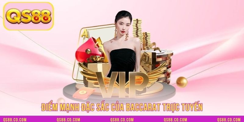 Điểm mạnh đặc sắc của baccarat trực tuyến Điểm mạnh đặc sắc của baccarat trực tuyến