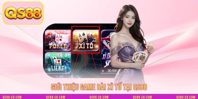 Giới thiệu game bài xì tố tại QS88 Giới thiệu game bài xì tố tại QS88