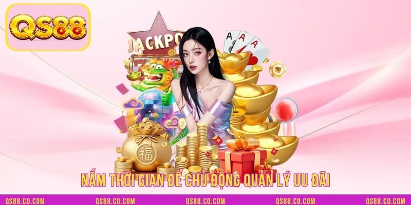 Nắm thời gian để chủ động quản lý ưu đãi Nắm thời gian để chủ động quản lý ưu đãi