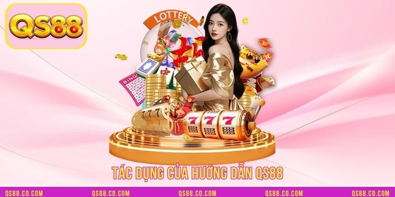 Tác dụng của hướng dẫn QS88