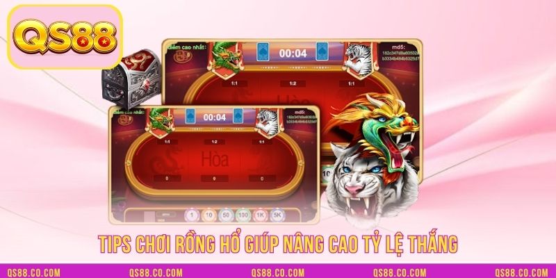 Tips chơi Rồng hổ giúp nâng cao tỷ lệ thắng