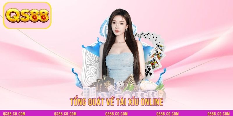 Tổng quát về tài xỉu online