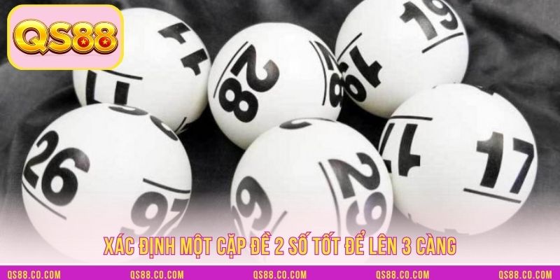 Xác định một cặp đề 2 số tốt để lên 3 càng